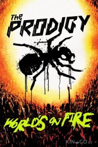 The Prodigy: World's on Fire 