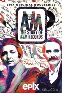 Мистер Эй и Мистер Эм: История A&M Records 1 2